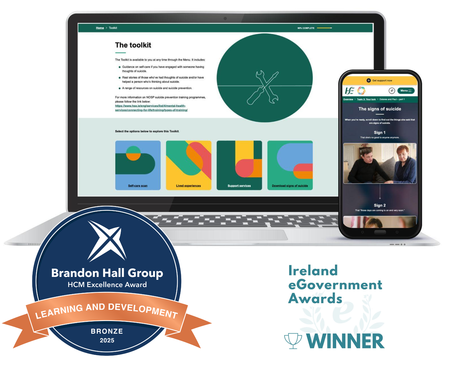 A laptop screen displays the website for a suicide prevention toolkit. The toolkit offers resources like a self-care scan, lived experiences stories, support services, and downloadable information on signs of suicide. An accompanying phone screen shows two examples of "Signs of Suicide" videos.

The Brandon Hall HCM Excellence Award for Learning and Development Bronze 2025 icon is positioned on the bottom left, with the Ireland eGovernment Awards icon with WINNER lettering positioned on the bottom right.